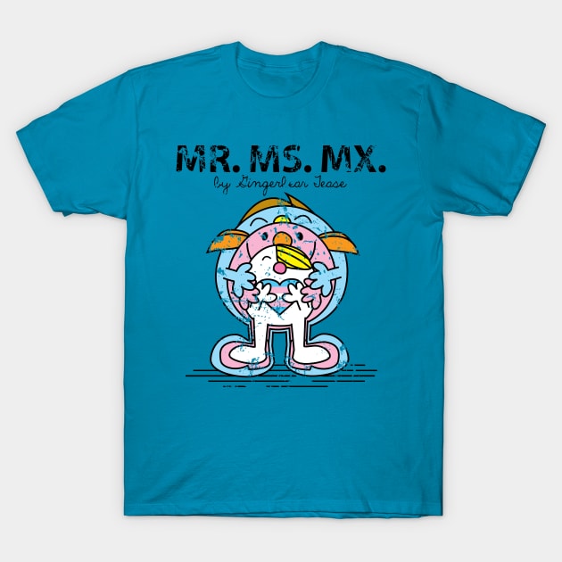 Mr. Ms. Mx. T-Shirt by GingerbearTease